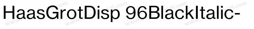 HaasGrotDisp 96BlackItalic字体转换
